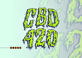 CBD Oil 420 Weed Lettering Melt Font t shirt vector file