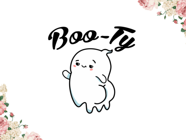 Boo svg, funny booty ghost diy crafts svg files for cricut, silhouette sublimation files t shirt template