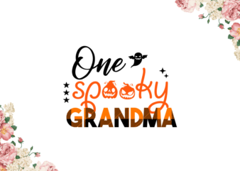 Halloween Decor, One Spooky Grandma Diy Crafts Svg Files For Cricut, Silhouette Sublimation Files graphic t shirt