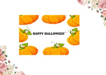 Happy 2021 Halloween Gift Diy Crafts Svg Files For Cricut, Silhouette Sublimation Files