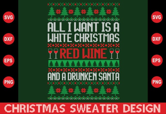 All i want is a white christmas red wine ugly sweater design