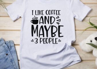 I Like Coffe and Maybe 3 People