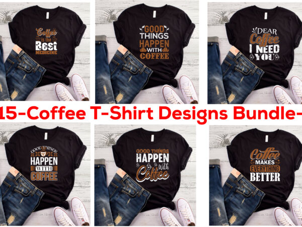 15 best selling coffee t-shirt designs bundle for commercial use.