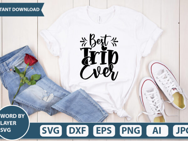 Best trip ever svg vector for t-shirt