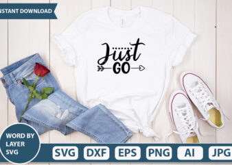 Just Go SVG Vector for t-shirt
