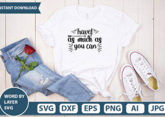 Travel As Much As You Can SVG Vector for t-shirt