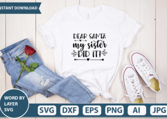 Dear Santa My Sister Did It SVG Vector for t-shirt