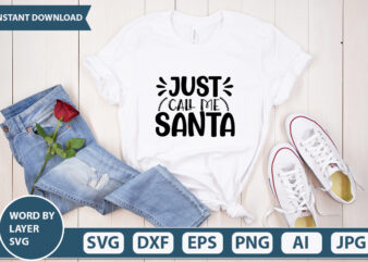 Just Call Me Santa SVG Vector for t-shirt