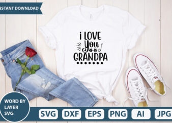 I LOVE YOU GRANDPA SVG Vector for t-shirt