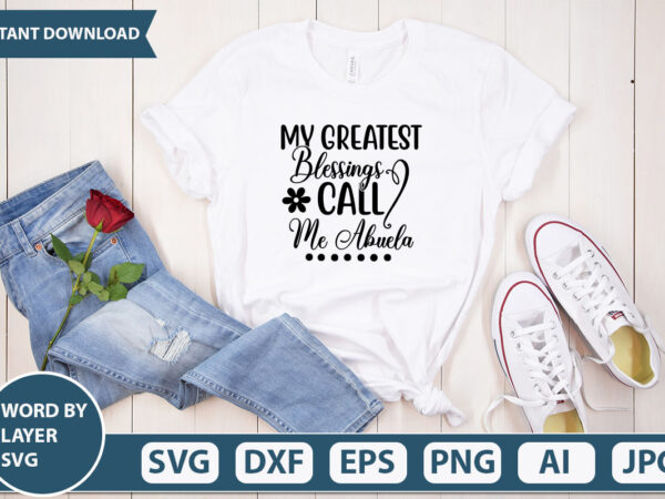 My greatest blessings call me abuela svg vector for t-shirt