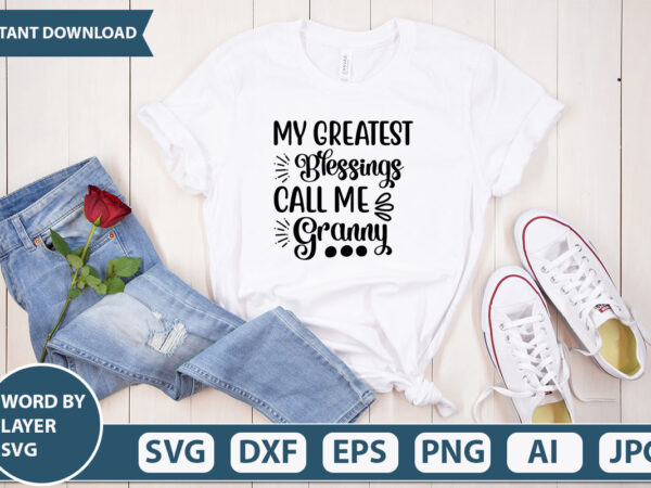 My greatest blessings call me granny svg vector for t-shirt