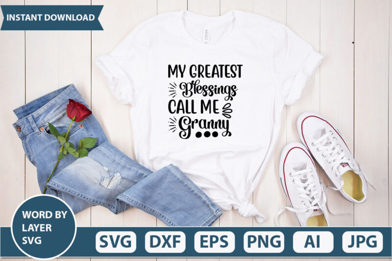 MY GREATEST BLESSINGS CALL ME GRANNY SVG Vector for t-shirt