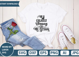 MY GREATEST BLESSINGS CALL ME GRANNY SVG Vector for t-shirt