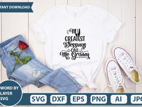 My greatest blessings call me granny svg vector for t-shirt