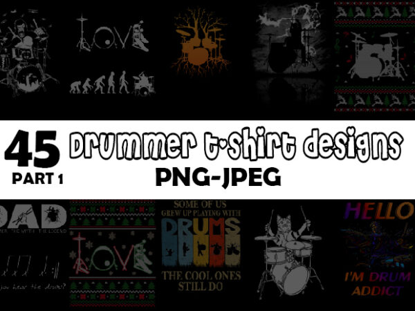 Drummer bundle part 1 – 45 tshirt design – 90% off
