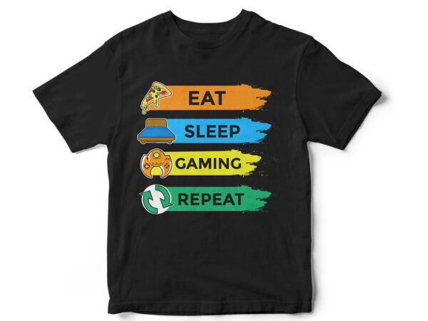 Eat sleep gaming repeat t-shirt design