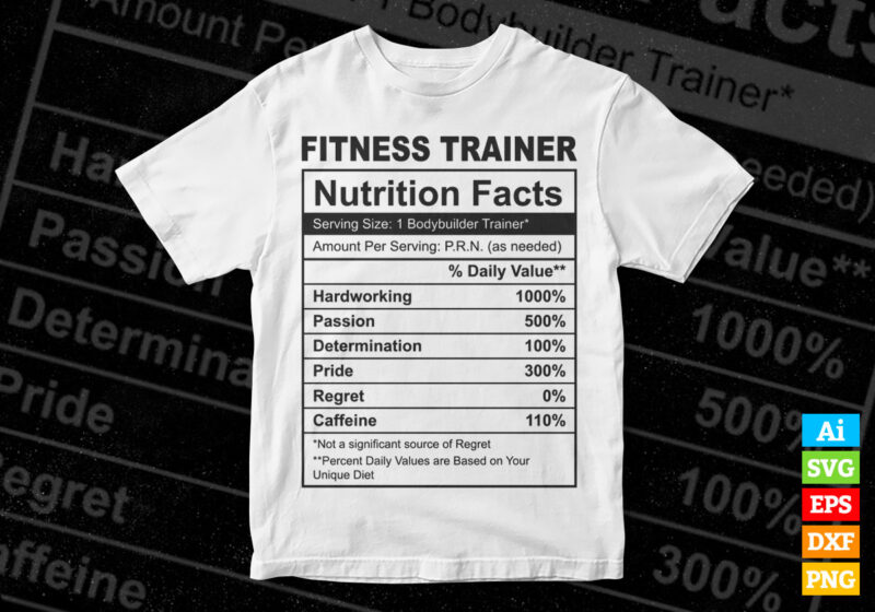 Fitness Trainer Nutrition Facts Editable Vector T Shirt Design In Ai Svg Png Printable Files Funny Gym Trainer Nutritional Facts Svg Instant Download Files For Personal Trainer Tshirt Design Buy T Shirt Designs