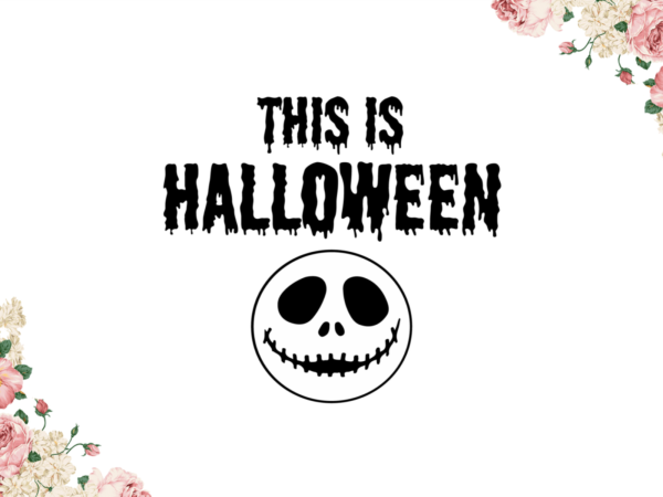 Halloween gift for decor, this is halloween diy crafts svg files for cricut, silhouette sublimation files graphic t shirt