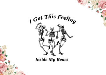 Halloween Night, I Got This Feeling Inside My Bones Diy Crafts Svg Files For Cricut, Silhouette Sublimation Files