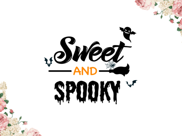 Halloween night, sweet and spooky diy crafts svg files for cricut, silhouette sublimation files graphic t shirt