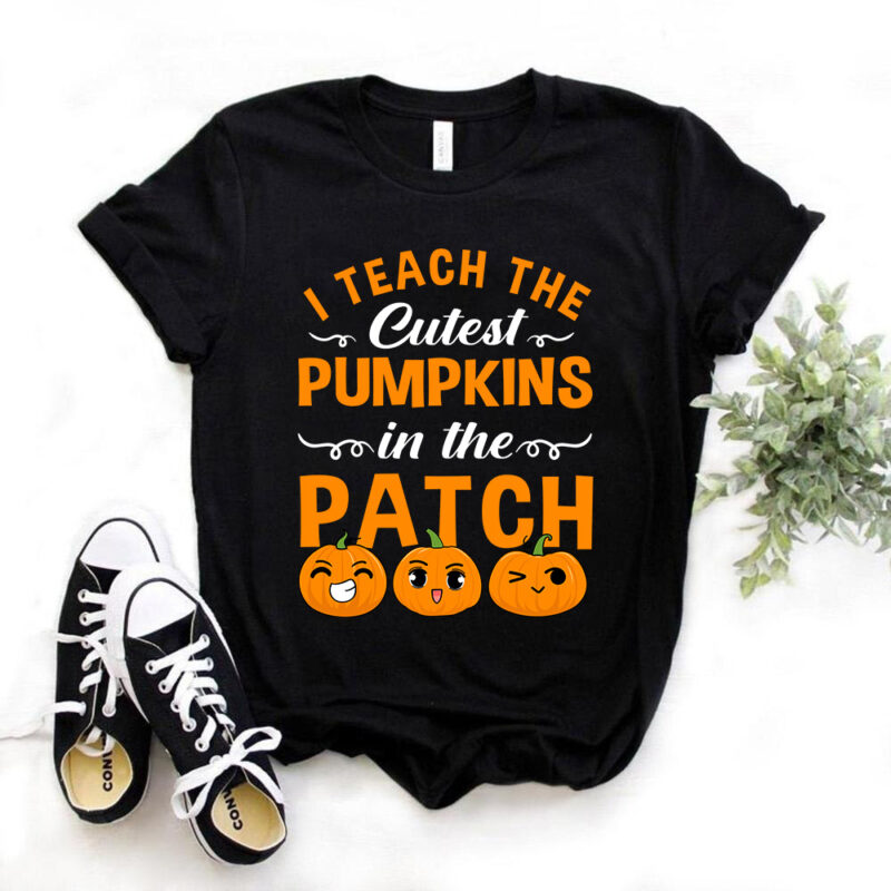 I teach cutest pumpkins in the patch, t-shirt design, halloween, happy halloween, spooky, scary, hocus pocus, halloween party, teacher, pumpkins