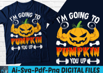 I’m going to pumpkin you up t-shirt design, I’m going to pumpkin you up SVG, Halloween tshirt, Pumpkin Gym tshirt, Funny Gym tshirt, Pumpking Gym sweatshirts & hoodies