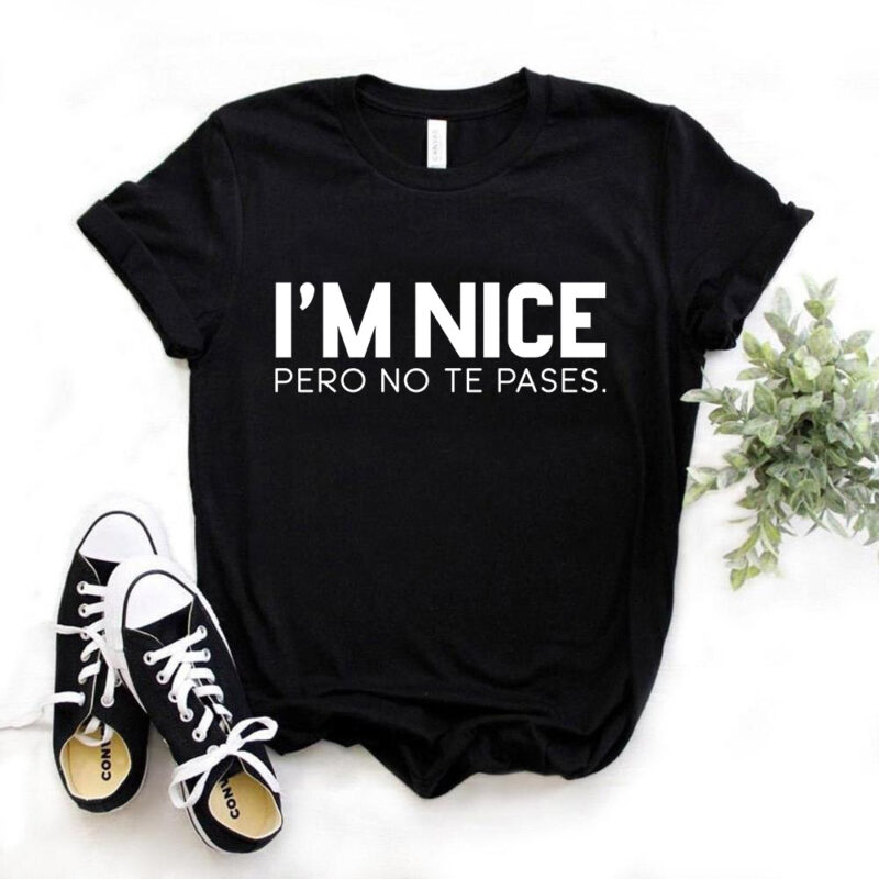 I'm nice pero no te pases, cute tshirt design Buy tshirt designs