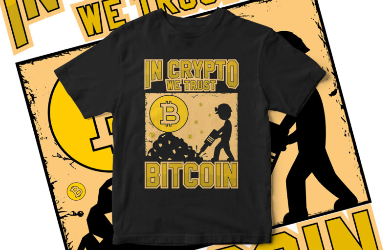 In Crypto We Trust, Bitcoin, BItcoin Vector, Bitcoin Graphic, bitcoin t-shirt, Cryptocurrency, Cryptocurrency t-shirt design, bitcoin mining, mining