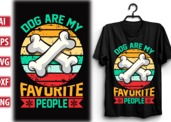 DOG ARE MY FAVORITE PEOPLE t shirt vector illustration