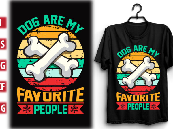 Dog are my favorite people t shirt vector illustration Dog are my favorite people t shirt vector illustration