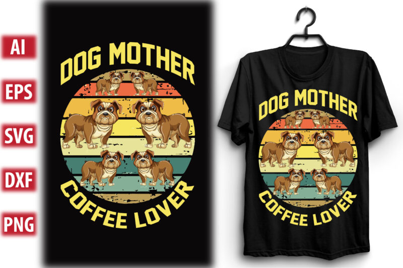 DOG MOTHER COFFEE LOVER