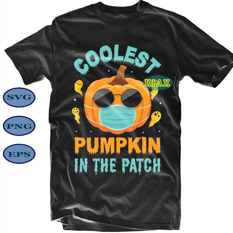 Halloween t shirt design, Coolest pumpkin in the patch Svg, Funny Pumpkin Svg, Pumpkin wearing masks at halloween Svg, Pumpkin wearing sunglasses Svg, Halloween Party Svg, Scary Halloween Svg, Spooky
