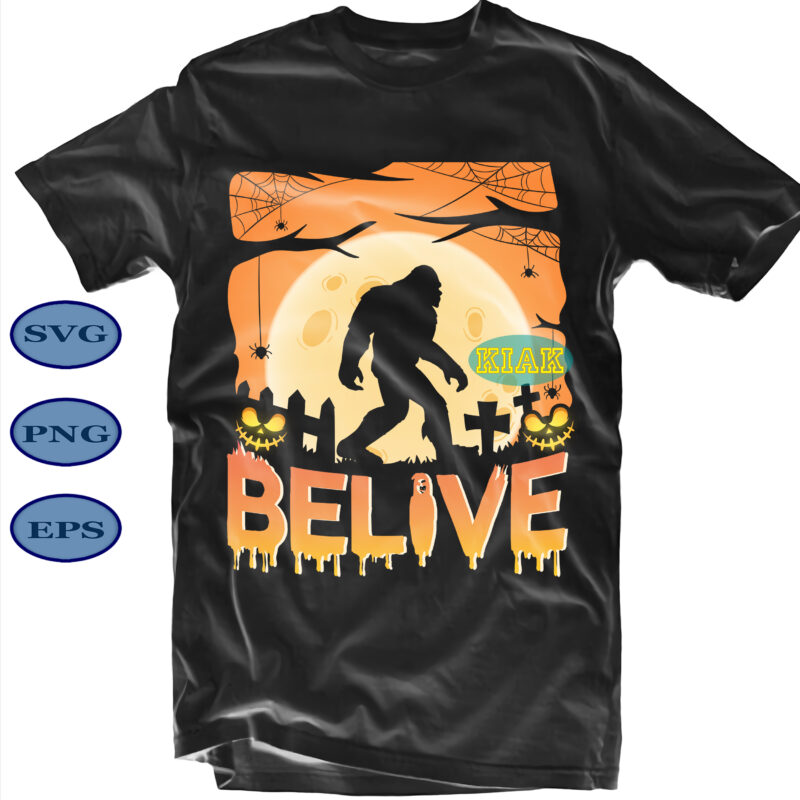 Halloween t shirt design, Big foot believe in horror Halloween Svg, Big Foot walking under the horror moon Svg, Believe Svg, Believe, Belive, Big Foot Svg, Scary Pumpkin Svg, Horror