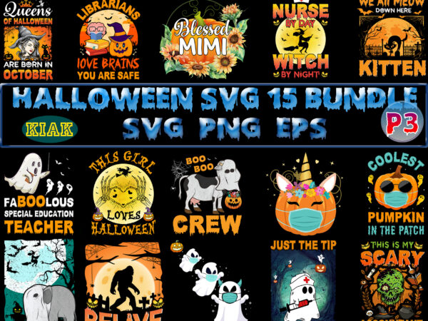 Halloween svg 15 bundle part 3, t shirt design halloween svg 15 bundle part 3, halloween svg bundle, halloween bundle, halloween bundles, bundle halloween, bundles halloween svg, boo sheet, pumpkin