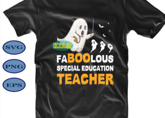 Halloween t shirt design, Halloween Bundle, Faboolous Special Education Teacher Svg, Halloween Party Svg, Scary horror Halloween Svg, Spooky horror Svg, Halloween Svg, Halloween horror Svg, Witch scary Svg, Witch