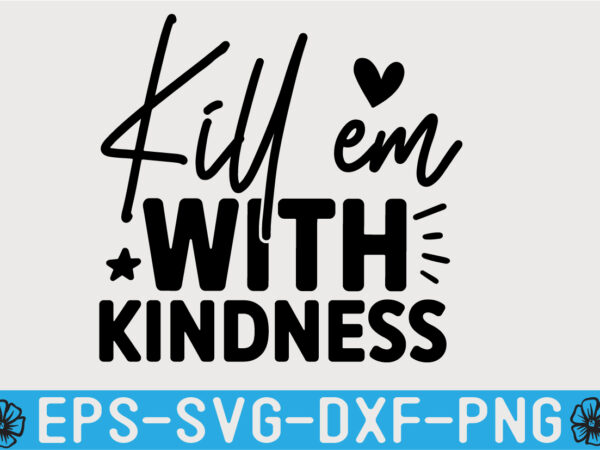 Kindness svg t shirt design template