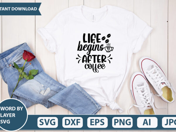 Life begins after coffee svg vector for t-shirt