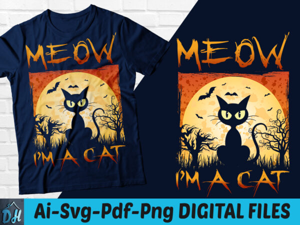 Meow i’m a cat halloween t-shirt design, meow i’m a cat svg, black cat tshirt, halloween shirt,black cat funny halloween tshirt, funny halloween tshirt, black cat halloween sweatshirts & hoodies