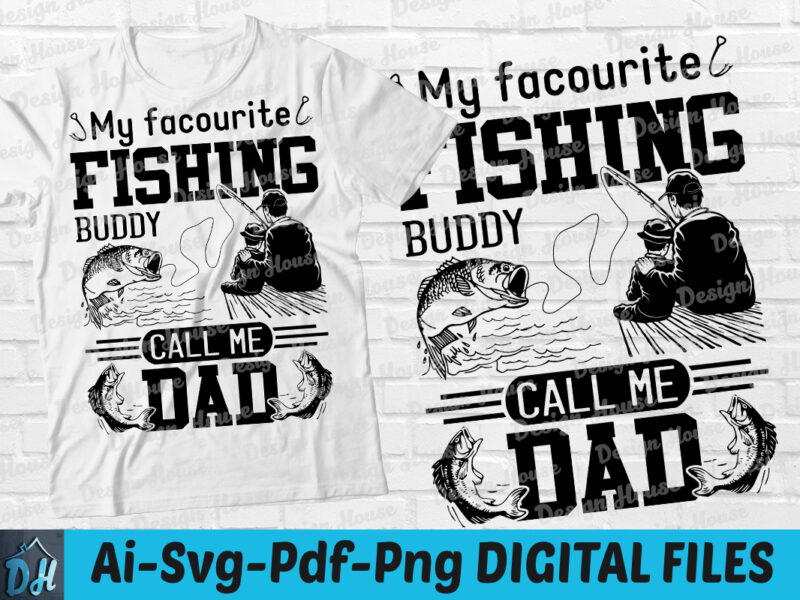 My facourite fishing buddy call me dad t-shirt design, My facourite fishing for dad SVG, Fishing t shirt, Dad fishing shirt, Dad gift tshirt,dad and son fishing partner svg, Funny
