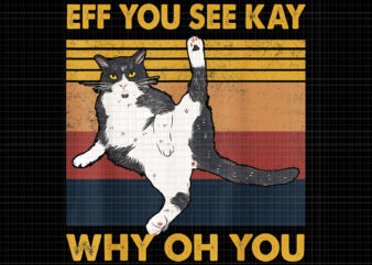 Eff You See Kay Why Oh You Png, Funny Vintage Cat Png, Cat Png, Cat Vintage Png, Funny Cat vector clipart
