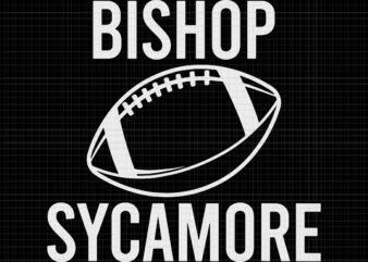 Bishop Sycamore Svg, Fake School Football Team Bishop Sycamore, School Svg, Football School