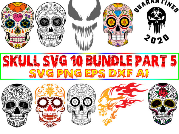 Skull svg 10 bundle part 5, bundle skull, bundles skull, skull bundle, sugar skull bundle, calavera svg, day of the dead svg, halloween, fire skull svg, mandala skull, mexican skull t shirt template vector