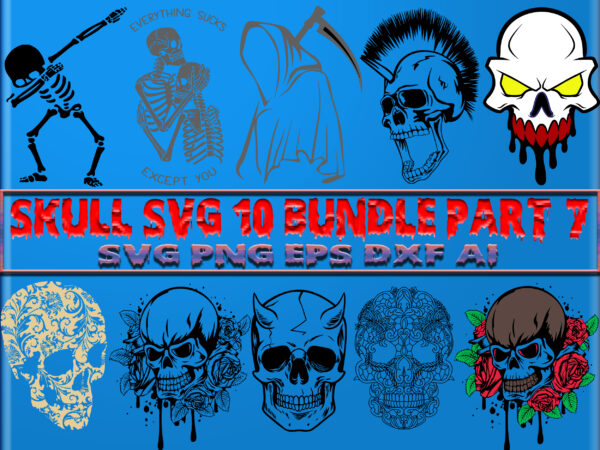 Skull svg 10 bundle part 7, bundle skull, bundles skull, skull bundle, sugar skull bundle, calavera skull svg, halloween svg, day of the dead, halloween, halloween party svg, skull svg, t shirt template vector