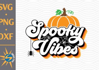 Spooky vibes svg, png, dxf digital files include