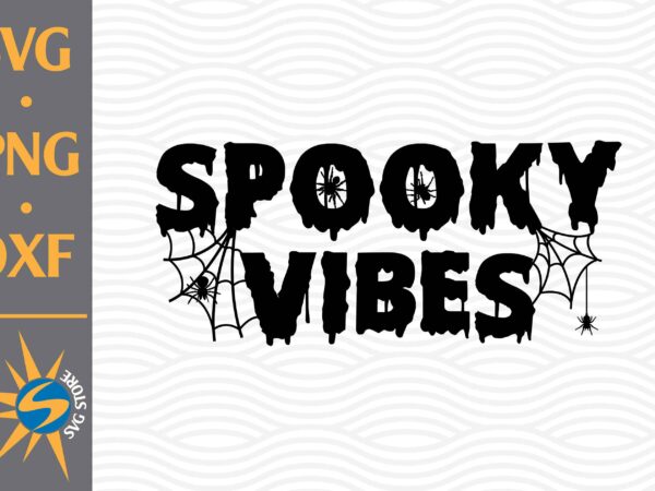 Spooky vibes svg, png, dxf digital files include t shirt template vector