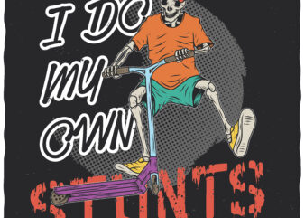 I Do My Own Stunts. Editable t-shirt design.