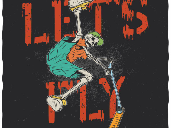 Let’s fly. editable t-shirt design.