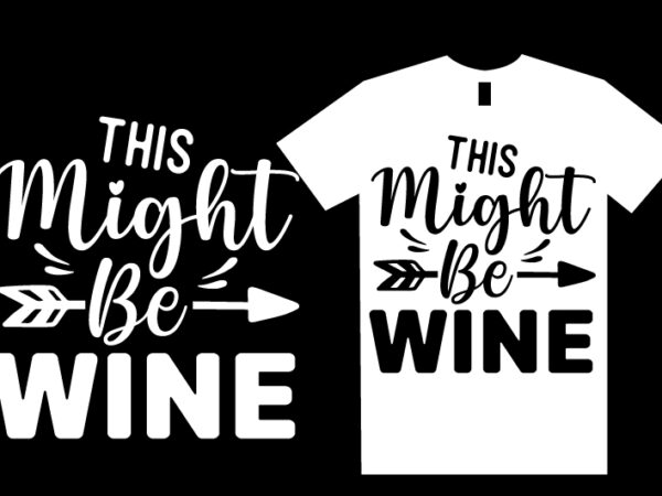 Wine svg t shirt design