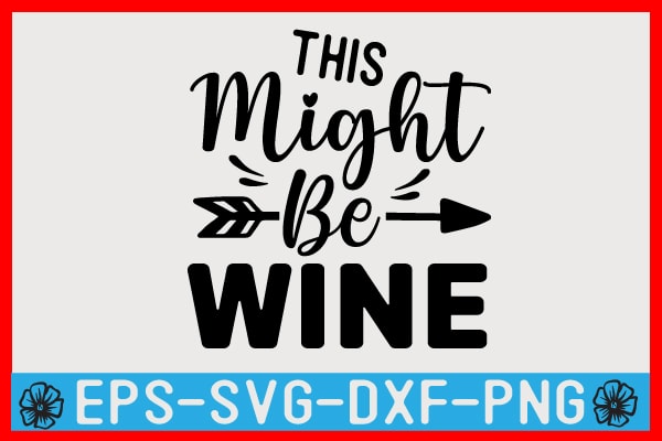 Wine SVG T shirt Design