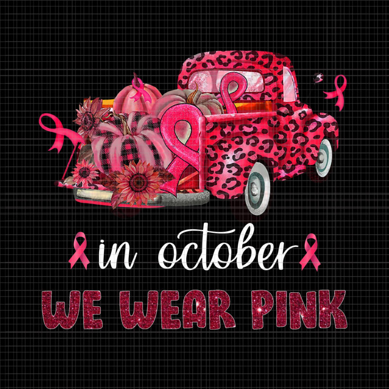 In October We Wear Pink Png, In October We Wear Pink Car, Pink Car Png, Breast Cancer Awareness png, Pink Cancer Warrior png, Pink Ribbon, Halloween Pumpkin, Pink Ribbon Png,